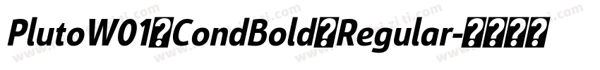 PlutoW01 CondBold Regular字体转换